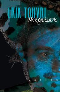 Mürgiliblikas - Erik Tohvri