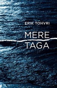 Mere taga - Erik Tohvri