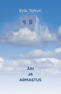 Äri ja armastus - Erik Tohvri