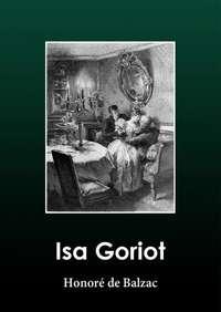 Isa Goriot - Оноре де Бальзак