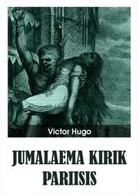 Jumalaema kirik Pariisis - Victor Hugo