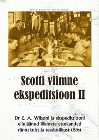 Scotti viimne ekspeditsioon. II osa - Edward Wilson