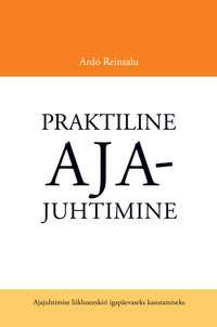 Praktiline ajajuhtimine - Ardo Reinsalu