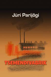 Tsemendivabrik - Jüri Parijõgi