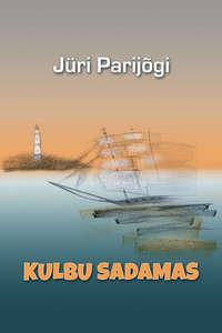 Kulbu sadamas - Jüri Parijõgi