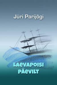 Laevapoisi päevilt - Jüri Parijõgi