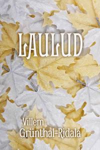 Laulud - Villem Grünthal-Ridala