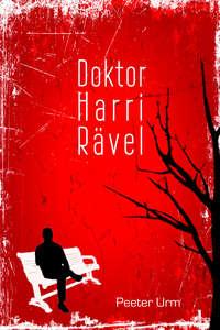 Doktor Harri Rävel - Peeter Urm