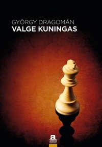 Valge kuningas - Gyorgy Dragoman