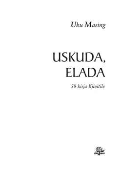 Uskuda, elada: 59 kirja Kiivitile - Uku Masing