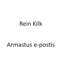 Armastus e-postis - Rein Kilk