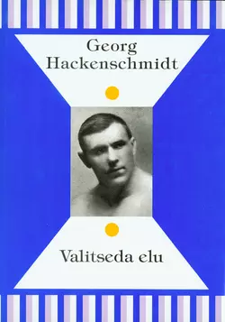 Valitseda elu - Georg Hackenschmidt