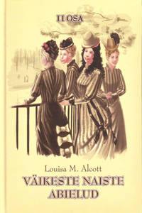 Väikeste naiste abielud II osa - Луиза Мэй Олкотт