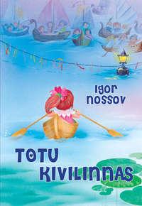 Totu Kivilinnas - Igor Nossov