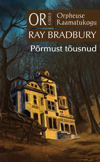 Põrmust tõusnud. Orpheuse Raamatukogu - Ray Bradbury