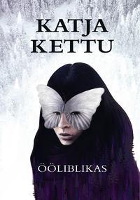 Ööliblikas - Katja Kettu