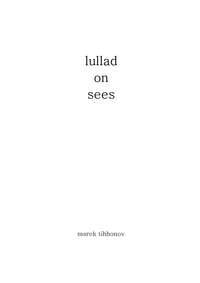 Lullad on sees - Marek Tihhonov