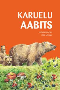 Karuelu aabits - Kätlin Vainola, Peep Männil