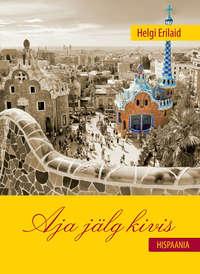 Aja jälg kivis. Hispaania,  audiobook. ISDN21190900