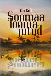 Soomaa loomajutud - Edu Kuill