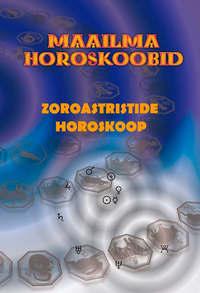 Zoroastristide horoskoop - Gerda Kroom (koostaja)