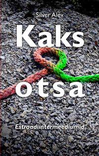 Kaks otsa - Silver Alev