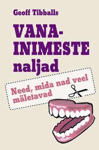 Vanainimeste naljad - Geoff Tibballs