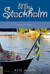 Minu Stockholm. Vanniga merel - Rita Ahonen