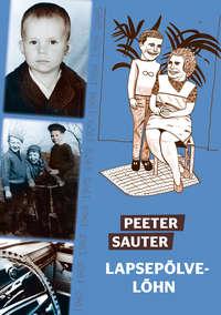 Lapsepõlvelõhn - Peeter Sauter