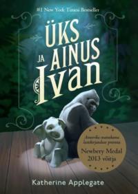 Üks ja ainus Ivan - Katherine Applegate