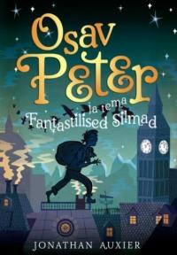 Osav Peter ja tema Fantastilised Silmad - Jonathan Auxier