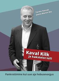 Kaval Kilk ja kaksteist lolli - Tarmo Teeväli, Jaano Martin Ots