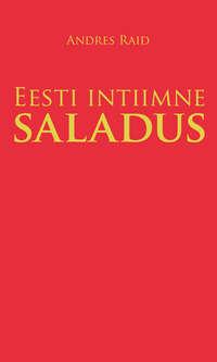 Eesti intiimne saladus - Andres Raid