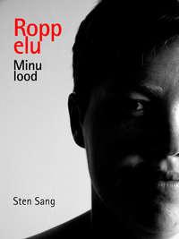 Ropp elu. Minu lood - Sten Sang