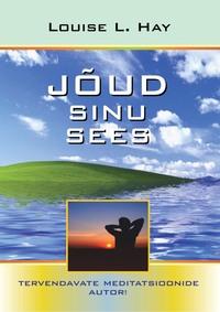 Jõud sinu sees - Louise Hay