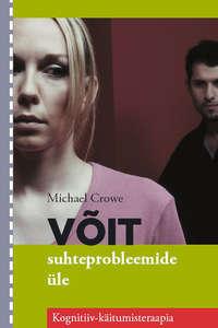 Võit suhteprobleemide üle - Michael Crowe