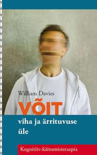 Võit viha ja ärrituvuse üle - William Davies