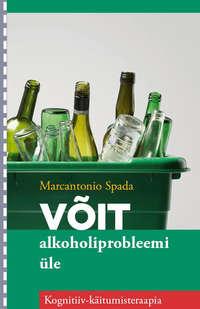 Võit alkoholiprobleemi üle - Marcantonio Spada