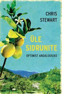 Üle sidrunite. Optimist Andaluusias - Chris Stewart