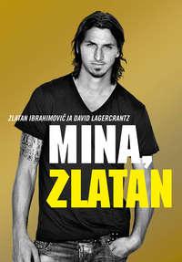 Mina, Zlatan - Zlatan Ibrahimović