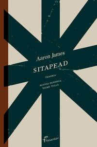 Sitapead. Teooria - Aaron James