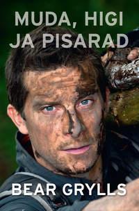 Muda, higi ja pisarad - Bear Grylls