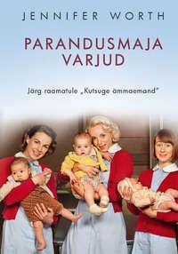 Parandusmaja varjud - Jennifer Worth