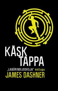 Käsk tappa - James Dashner