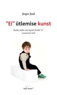 Ei ütlemise kunst - Jesper Juul