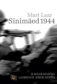 Sinimäed 1944 - Mart Laar