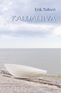 Kaldaliiva - Erik Tohvri