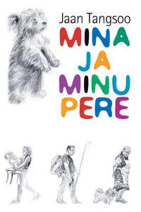 Mina ja minu pere - Jaan Tangsoo