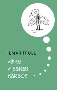 Väike viisakas kärbes - Ilmar Trull