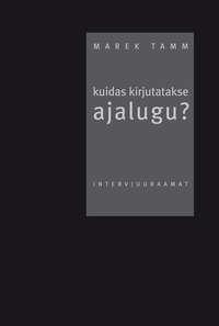 Kuidas kirjutatakse ajalugu?, Marek  Tamm audiobook. ISDN21196188